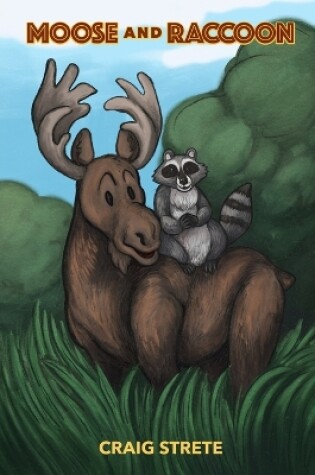 Cover of Moose and Raccoon