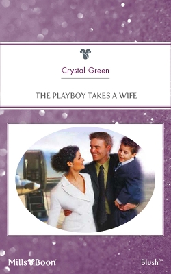 Book cover for The Playboy Takes A Wife