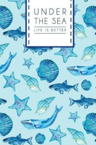 Cover of Under the Sea Life Is Better