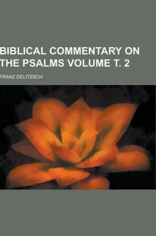 Cover of Biblical Commentary on the Psalms Volume . 2