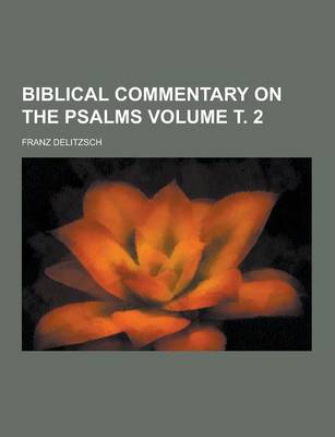 Book cover for Biblical Commentary on the Psalms Volume . 2