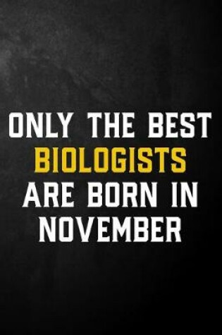 Cover of Only The Best Biologists Are Born In November