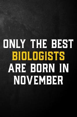 Book cover for Only The Best Biologists Are Born In November