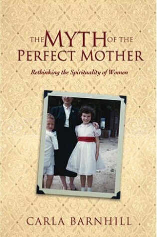 Cover of The Myth of the Perfect Mother