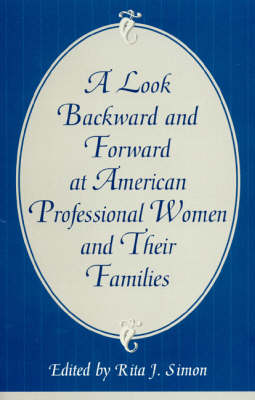 Book cover for A Look Backward and Forward at American Professional Women and Their Families