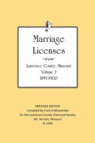 Cover of Lawrence County Missouri Marriages 1897-1900