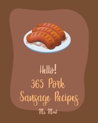 Cover of Hello! 365 Pork Sausage Recipes