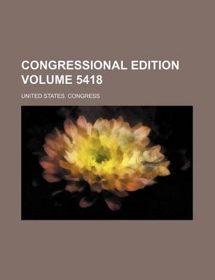 Book cover for Congressional Edition Volume 5418