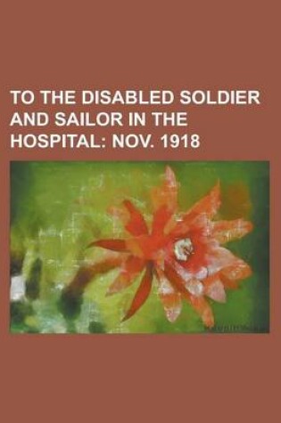 Cover of To the Disabled Soldier and Sailor in the Hospital