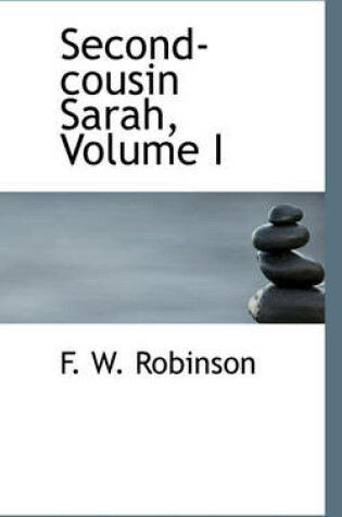 Cover of Second-Cousin Sarah, Volume I