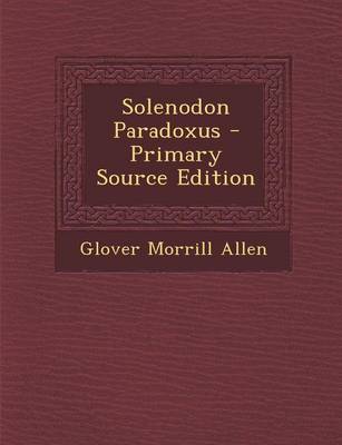 Book cover for Solenodon Paradoxus - Primary Source Edition