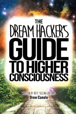 Book cover for The Dream Hacker's Guide to Higher Consciousness