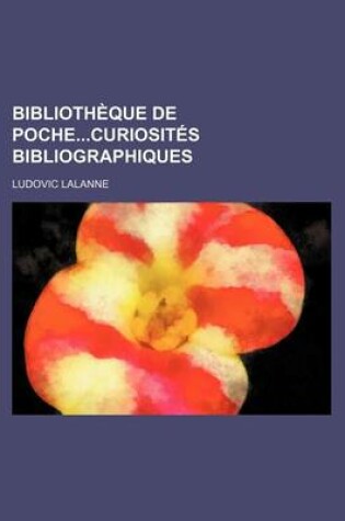 Cover of Bibliotheque de Pochecuriosites Bibliographiques