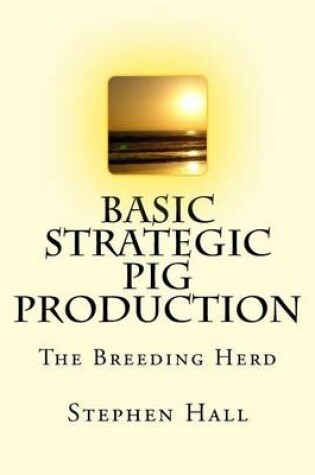 Cover of Basic Strategic Pig Production