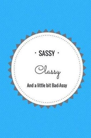 Cover of Sassy, Classy and a little bit Bad-Assy