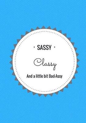 Book cover for Sassy, Classy and a little bit Bad-Assy