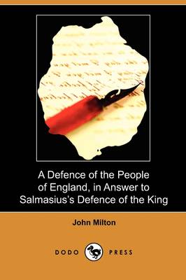 Book cover for A Defence of the People of England, in Answer to Salmasius's Defence of the King (Dodo Press)