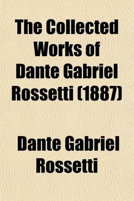 Book cover for The Collected Works of Dante Gabriel Rossetti (Volume 2); Translations. Prose Notices of Fine Art