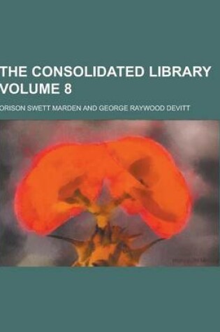 Cover of The Consolidated Library Volume 8