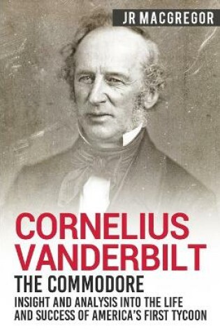 Cover of Cornelius Vanderbilt - The Commodore