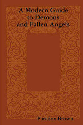 Cover of A Modern Guide To Demons And Fallen Angels