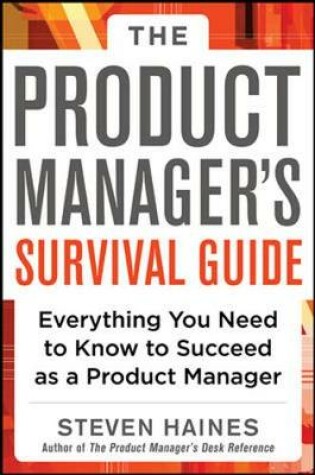 Cover of The Product Manager's Survival Guide: Everything You Need to Know to Succeed as a Product Manager