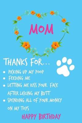 Book cover for Mom, Thanks for Picking Up My Poop, Happy Birthday