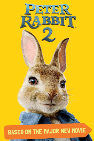 Cover of Peter Rabbit 2, Based on the Major New Movie