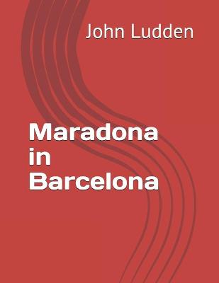 Book cover for Maradona in Barcelona