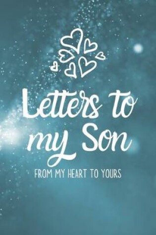 Cover of Letters to my Son Journal-Mother/Father Son Journal Appreciation Gift-Lined Notebook To Write In-6"x9" 120 Pages Book 2