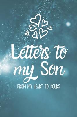 Book cover for Letters to my Son Journal-Mother/Father Son Journal Appreciation Gift-Lined Notebook To Write In-6"x9" 120 Pages Book 2
