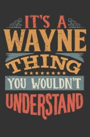 Cover of Its A Wayne Thing You Wouldnt Understand