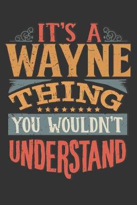 Book cover for Its A Wayne Thing You Wouldnt Understand