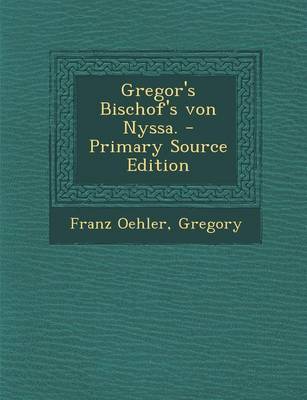Book cover for Gregor's Bischof's Von Nyssa. - Primary Source Edition