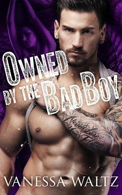 Book cover for Owned by the Bad Boy