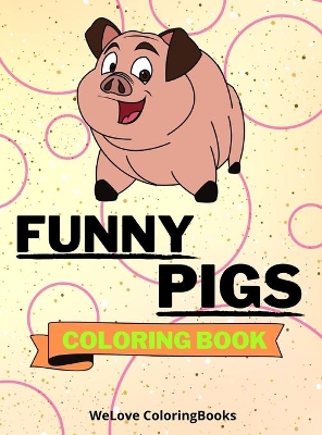 Book cover for Funny Pigs Coloring Book