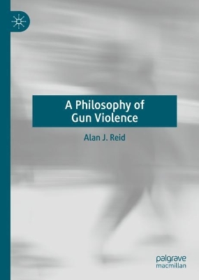 Cover of A Philosophy of Gun Violence