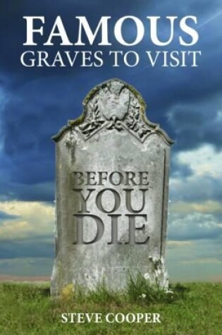 Cover of Famous Graves To Visit Before You Die