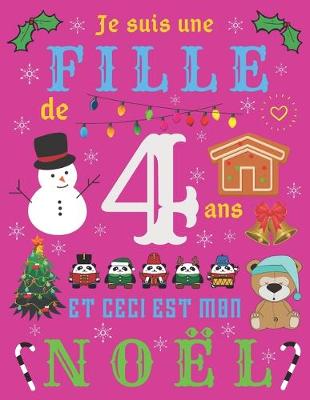 Book cover for Je suis une fille de 4 ans et ceci est mon Noel