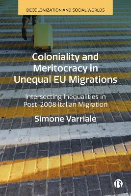 Book cover for Coloniality and Meritocracy in Unequal EU Migrations