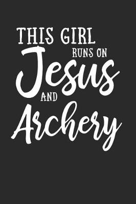 Book cover for This Girl Runs on Jesus and Archery Journal