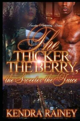 Cover of The Thicker the Berry, the Sweeter the Juice