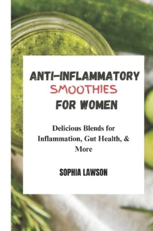 Cover of Anti-Inflammatory Smoothies for Women