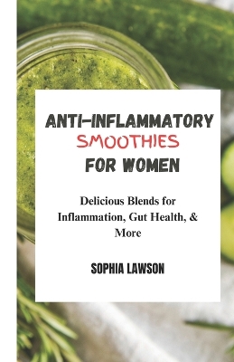 Cover of Anti-Inflammatory Smoothies for Women