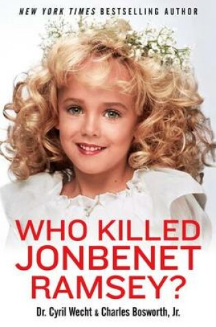 Cover of Who Killed JonBenet Ramsey?