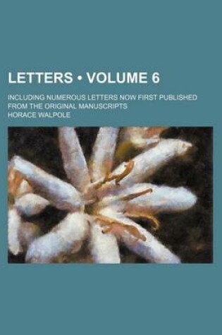 Cover of Letters (Volume 6); Including Numerous Letters Now First Published from the Original Manuscripts