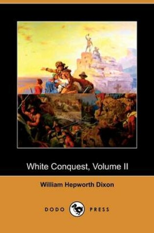 Cover of White Conquest, Volume II (Dodo Press)