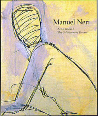 Book cover for Manuel Neri: Artist's Books/the Collaborative Process