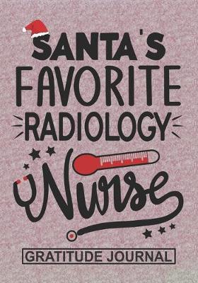 Book cover for Santa's Favorite Radiology Nurse - Gratitude Journal