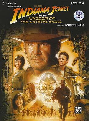 Book cover for Indiana Jones and the Kingdom of the Crystal Skull: Trombone Level 2-3